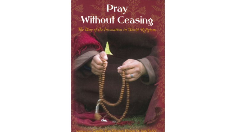 Pray Without Ceasing : the Way of the Invocation in World Religions