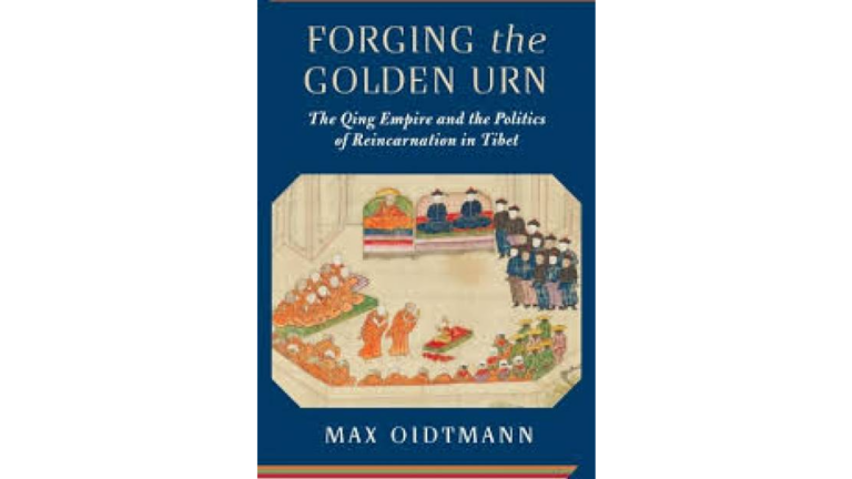 Forging the Golden Urn: The Qing Empire and the Politics of Reincarnation in Tibet