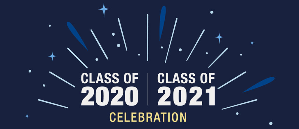 Image with the text Celebration of Class of 2020 & 2021