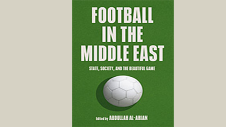 كتاب جديد من جورجتاون: “كرة القدم كان لها تأثير بالغ على الحياة في الشرق الأوسط”