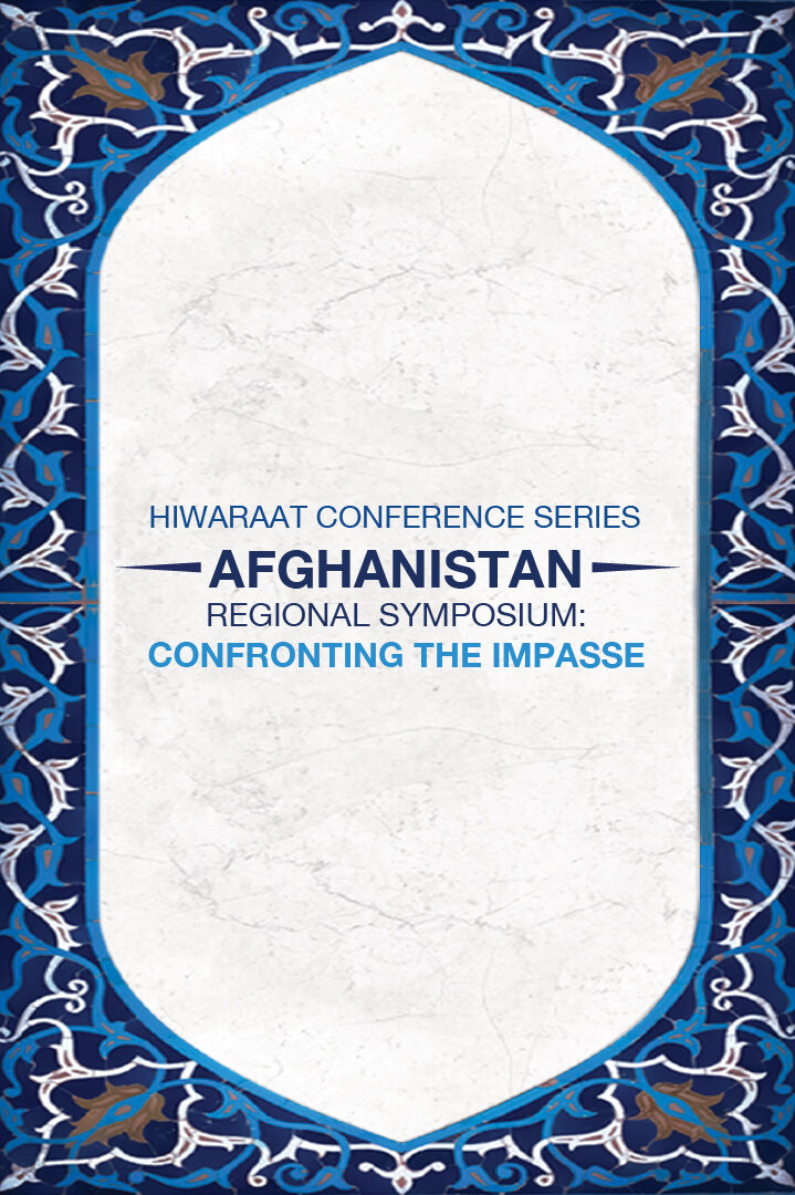 Afghanistan Regional Symposium: Confronting the Impasse