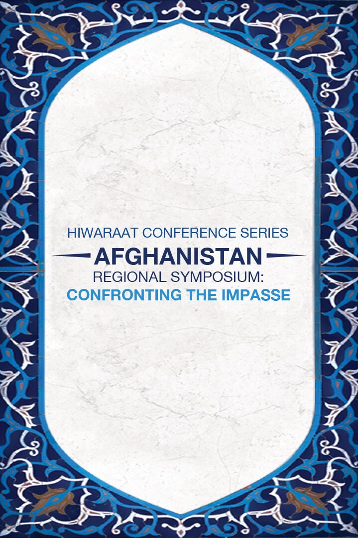 Afghanistan Regional Symposium: Confronting the Impasse