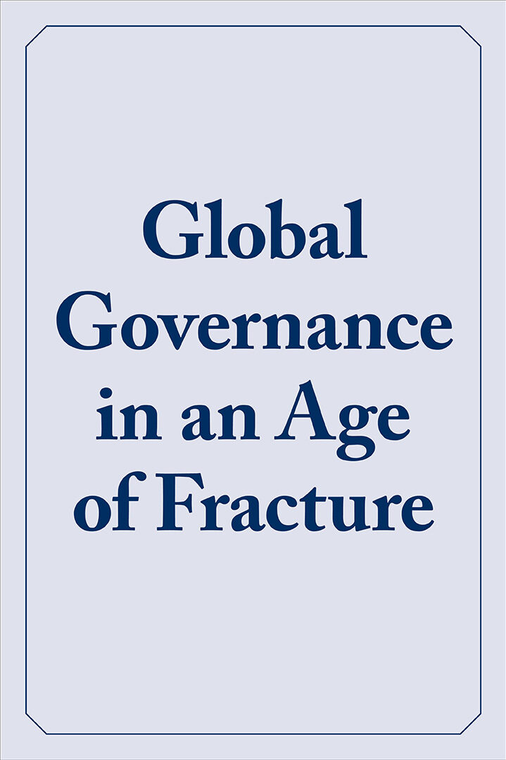 Global Governance in an Age of Fracture